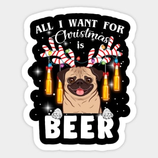 All I Want For Christmas Is Beer Pug Sticker